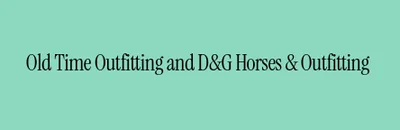 Old Time Outfitting/D&G Horses